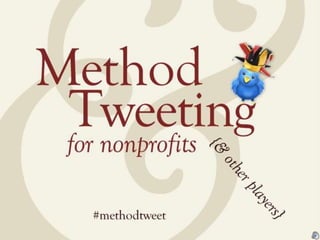 Method Tweeting for Nonprofits (and other players)