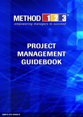 PROJECT1
                        2
               MANAGEMENT
                GUIDEBOOK




ISBN 0-473-10445-8
 