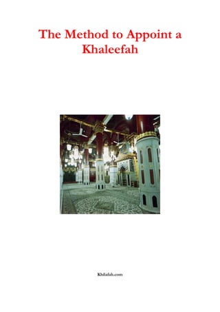 The Method to Appoint a
      Khaleefah




         Khilafah.com
 