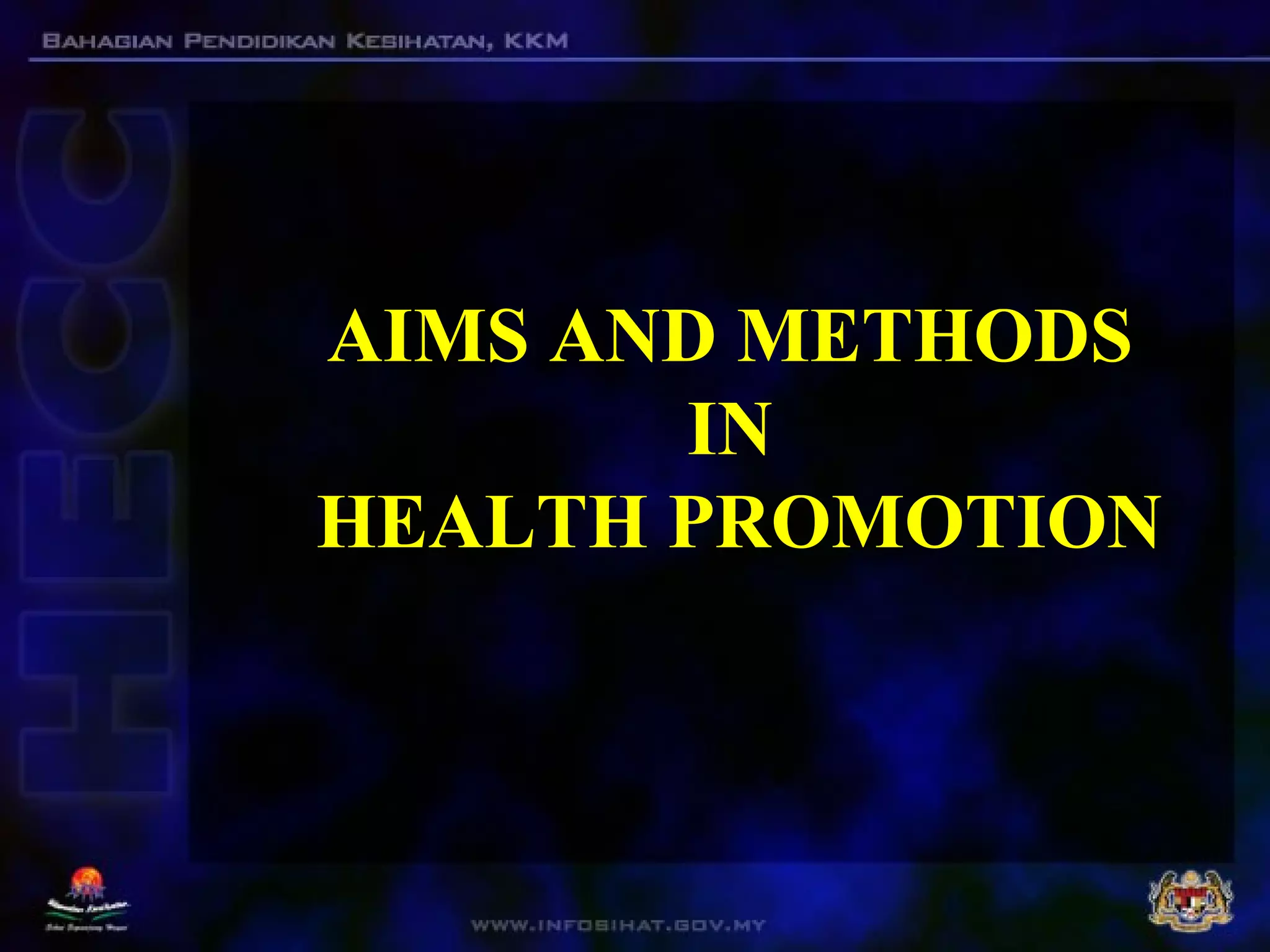 AIMS AND METHODS
IN
HEALTH PROMOTION
 
