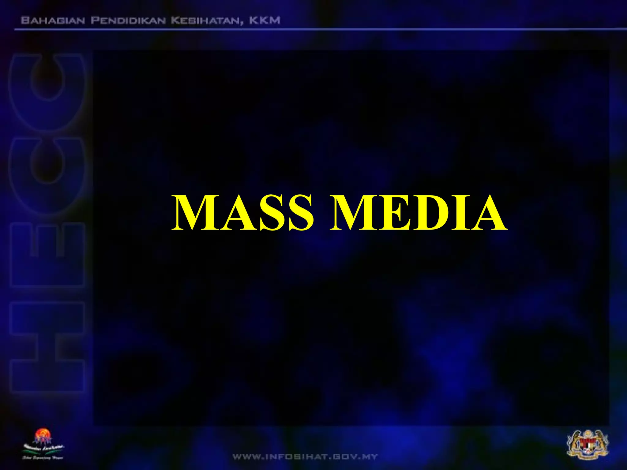 MASS MEDIA
 