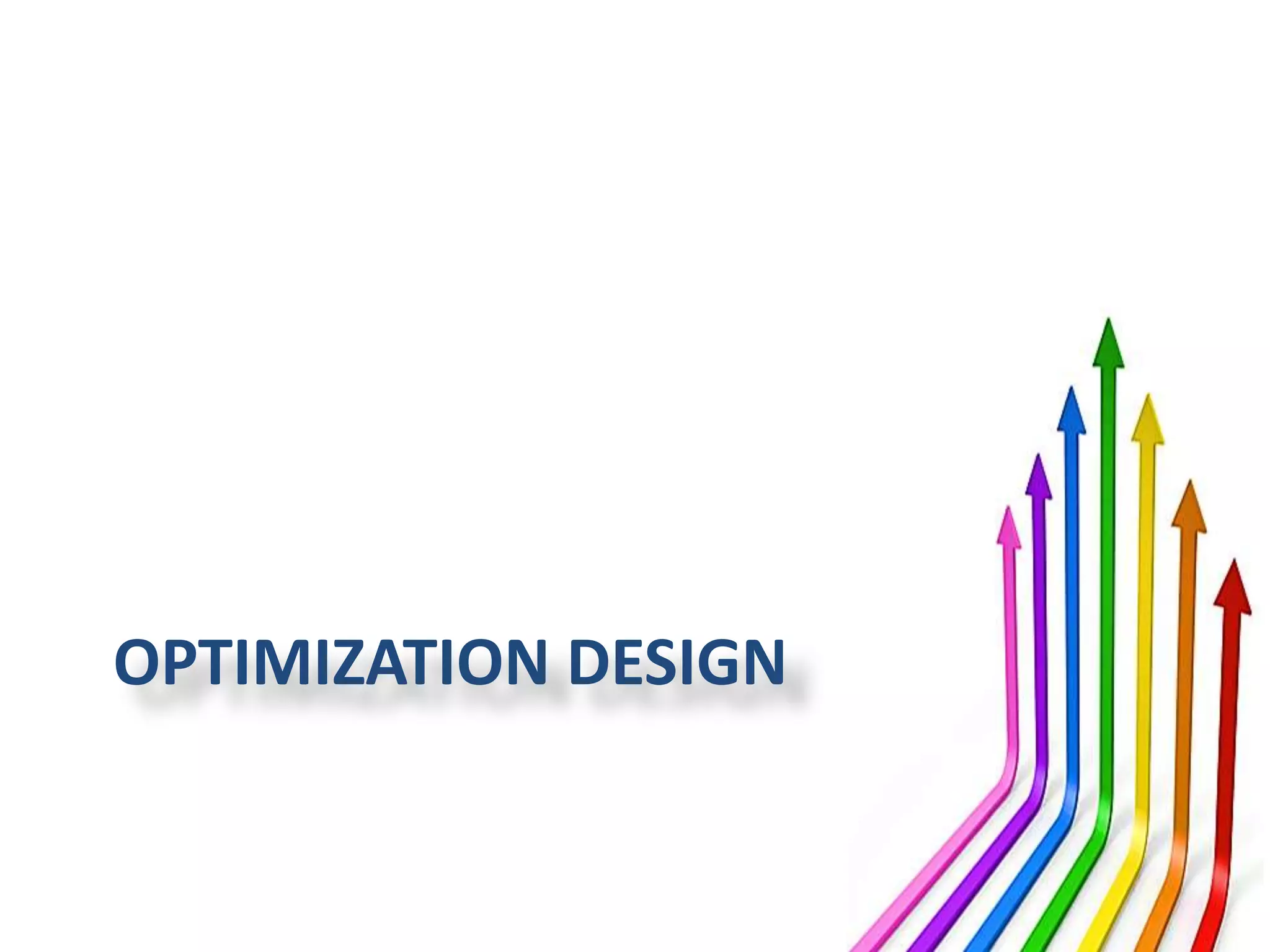 OPTIMIZATION DESIGN
 
