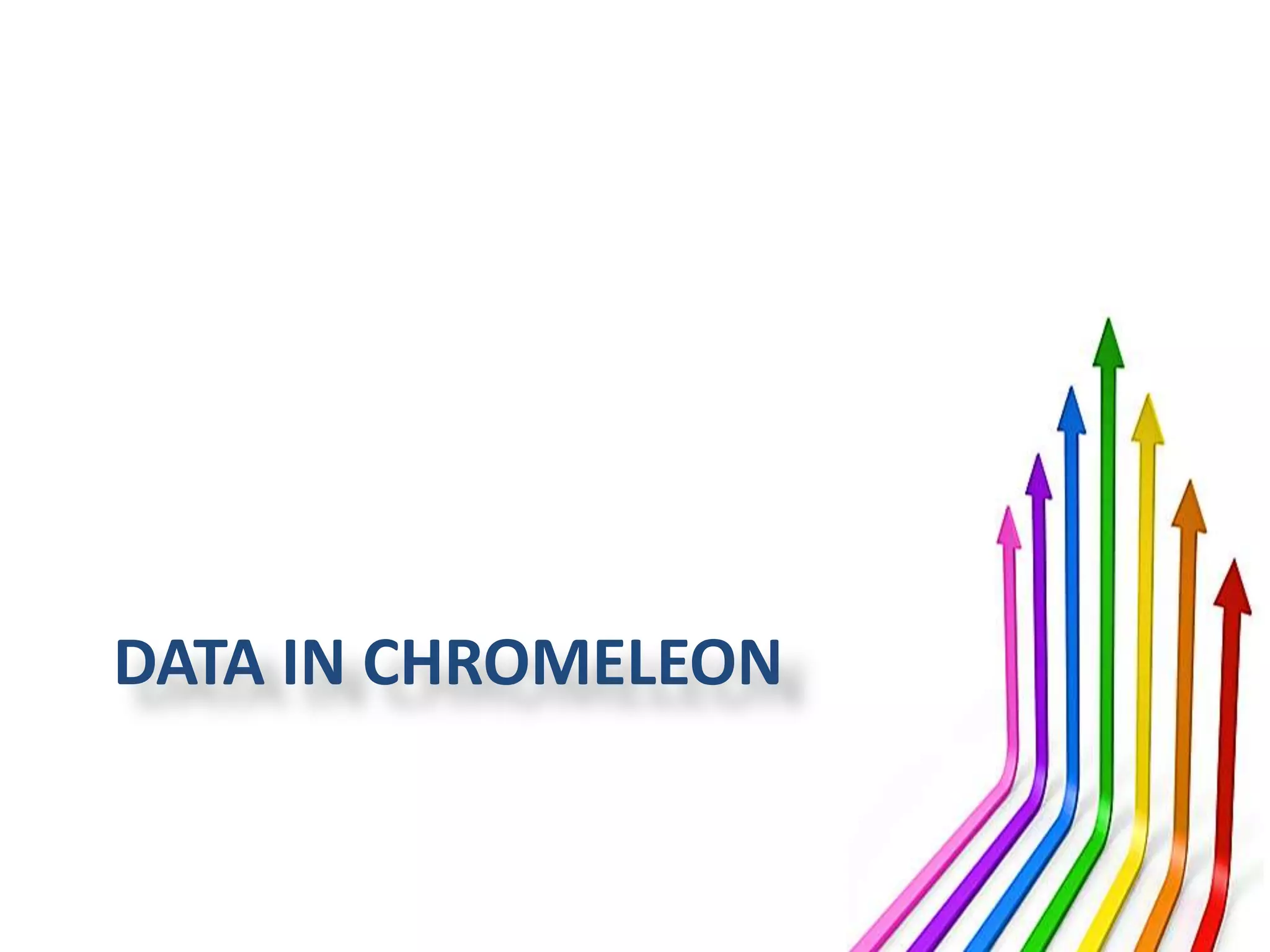 DATA IN CHROMELEON
 