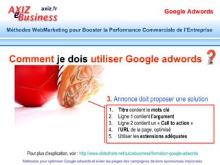 Google Adwords

Méthodes WebMarketing pour Booster la Performance Commerciale de l’Entreprise




Extensions de lieu




      Méthodes pour optimiser Google adwords et éviter les pièges des campagnes de liens sponsorisés improvisés
 