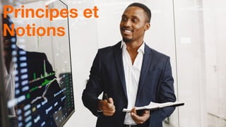 5
Principes et
Notions
 