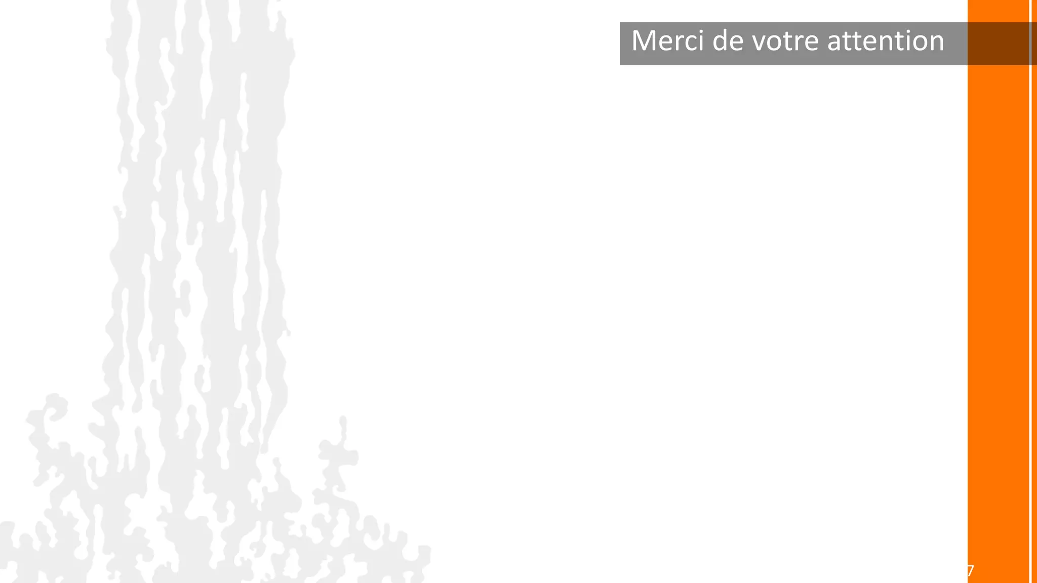 Merci de votre attention
57
 