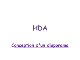 HDA
Conception d'un diaporama
 