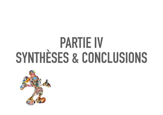 PARTIE IV
SYNTHÈSES & CONCLUSIONS
 