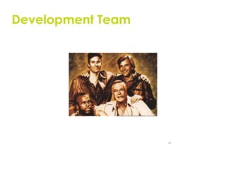 48
Development Team
 