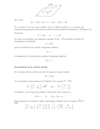 .
.
.
.
.
.
.
.
.
.
.
.
.
.
.
.
.
.
.
.
.
.
.
.
.
.
.
.
.
.
.
.
.
.
.
.
.
.
.
.
.
.
.
.
.
.
.
.
.
.
.
.
.
.
.
.
.
.
.
.
.
.
.
.
.
.
.
.
.
.
.
.
.
.
.
.
.
.
.
.
.
.
.
.
.
.
.
.
.
.
.
.
.
.
.
.
.
.
.
.
.
.
.
.
.
.
.
.
.
.
.
.
.
.
.
.
.
.
.
.
.
.
.
.
.
.
.
.
.
.
.
.
.
.
.
.
.
.
.
.
.
.
.
.
.
.
.
.
.
.
.
.
.
.
.
.
.
.
.
.
.
.
.
.
.
.
.
.
.
.
.
.
.
.
.
.
.
.
.
.
.
.
.
.
.
.
.
.
.
.
.
.
.
.
.
.
.
.
.
.
.
.
.
.
.
.
.
.
.
.
.
.
.
.
.
.
.
.
.
.
.
.
.
.
.
.
.
.
.
.
.
.
.
.
.
.
.
.
.
.
.
.
.
.
.
.
.
.
.
.
.
.
.
.
.
.
.
.
.
.
.
.
.
.
.
.
.
.
.
.
.
.
.
.
.
.
.
.
.
.
.
.
.
.
.
.
.
.
.
.
.
.
.
.
.
.
.
.
.
.
.
.
.
.
.
.
.
.
.
.
.
.
.
.
.
.
.
.
.
.
.
.
.
.
.
.
.
.
.
.
.
.
.
.
.
.
.
.
.
.
.
.
.
.
.
.
.
.
.
.
.
.
.
.
.
.
.
.
.
.
.
.
.
.
.
.
.
.
.
.
.
.
.
.
.
.
.
.
.
.
.
.
.
.
.
.
.
.
.
.
.
.
.
.
.
.
.
.
.
.
.
.
.
.
.
.
.
.
.
.
.
.
.
.
.
.
.
.
.
.
.
.
.
.
.
.
.
.
.
.
.
.
.
.
.
.
.
.
.
.
.
.
.
.
.
.
.
.
.
.
.
.
.
.
.
.
.
.
.
.
.
.
.
.
.
.
.
.
.
.
.
.
.
.
.
.
.
.
.
.
.
.
.
.
.
.
.
.
.
.
.
.
.
.
.
.
.
.
.
.
.
.
.
.
.
.
.
.
.
.
.
.
.
.
.
.
.
.
.
.
.
.
.
.
.
.
.
.
.
.
.
.
.
.
.
.
.
.
.
.
.
.
.
.
.
.
.
.
.
.
.
.
.
.
.
.
.
.
.
.
.
.
.
.
.
.
.
.
.
.
.
.
.
.
.
.
.
.
.
.
.
.
.
.
.
.
.
.
.
.
.
.
.
.
.
.
.
.
.
.
.
.
.
.
.
.
.
.
.
.
.
.
.
.
.
.
.
.
.
.
.
.
.
.
.
.
.
.
.
.
.
.
.
.
.
.
.
.
.
.
.
.
.
.
.
.
.
.
.
.
.
.
.
.
.
.
.
.
.
.
.
.
.
.
.
.
.
.
.
.
.
.
.
.
.
.
.
.
.
.
.
.
.
.
.
.
.
.
.
.
.
.
.
.
.
.
.
.
.
.
.
.
.
.
.
.
.
.
.
.
.
.
.
.
.
.
.
.
.
.
.
.
.
.
.
.
.
.
.
.
.
.
.
.
.
.
.
.
.
.
.
.
.
.
.
.
.
.
.
.
.
.
.
.
.
.
.
.
.
.
.
.
.
.
.
.
.
.
.
.
.
.
.
.
.
.
.
.
.
.
.
.
.
.
.
.
.
.
.
.
.
.
.
.
.
.
.
.
.
.
.
.
.
.
.
.
.
.
.
.
.
.
.
.
.
.
.
.
.
.
.
.
.
.
.
.
.
.
.
.
.
.
.
.
.
.
.
.
.
.
.
.
.
.
.
.
.
.
.
.
.
.
.
.
.
.
.
.
.
.
.
.
.
.
.
.
.
.
.
.
.
.
.
.
.
.
.
.
.
.
.
.
.
.
.
.
.
.
.
.
.
.
.
.
.
.
.
.
.
.
.
.
.
.
.
.
.
.
.
.
.
.
.
.
.
.
.
.
.
.
.
.
.
.
.
.
.
.
.
.
.
.
.
.
.
.
.
.
.
.
.
.
.
.
.
.
.
.
.
.
.
.
.
.
.
.
.
.
.
.
.
.
.
.
.
.
.
.
.
.
.
.
.
.
.
.
.
.
.
.
.
.
.
.
.
.
.
.
.
.
.
.
.
.
.
.
.
.
.
.
.
.
.
.
.
.
.
.
.
.
.
.
.
.
.
.
.
.
.
.
.
.
.
.
.
.
.
.
.
.
.
.
.
.
.
.
.
.
.
.
.
.
.
.
.
.
.
.
.
.
.
.
.
.
.
.
.
.
.
.
.
.
.
.
.
.
.
.
.
.
.
.
.
.
.
.
.
.
.
.
.
.
.
.
.
.
.
.
.
.
.
.
.
.
.
.
.
.
.
.
.
.
.
.
.
.
.
.
.
.
.
.
.
.
.
.
.
.
.
.
.
.
.
.
.
.
b
.
.
.
.
.
.
.
.
.
.
.
.
.
.
.
.
.
.
.
.
.
.
.
.
.
.
.
.
.
.
.
.
.
.
.
.
.
.
.
.
.
.
.
.
.
.
.
.
.
.
.
.
.
.
.
.
.
.
.
.
.
.
.
.
.
.
.
.
.
.
.
.
.
.
.
.
.
.
.
.
.
.
.
.
.
.
.
.
.
.
.
.
.
.
.
.
.
.
.
.
.
.
.
.
.
.
.
.
.
.
.
.
.
.
.
.
.
.
.
.
.
.
.
.
.
.
.
.
.
.
.
.
.
.
.
.
.
.
.
.
.
.
.
.
.
.
.
.
.
.
.
.
.
.
.
.
.
.
.
.
.
.
.
.
.
.
.
.
.
.
.
.
.
.
.
. .
.
.
.
.
.
.
.
.
.
.
.
.
.
.
.
.
.
.
.
.
Ax
.
.
.
.
.
.
.
.
.
.
.
.
.
.
.
.
.
.
.
.
.
.
.
.
.
.
.
.
.
.
.
.
.
.
.
.
.
.
.
.
.
.
.
.
.
.
.
.
.
.
.
.
.
.
.
.
.
.
.
.
.
.
.
.
.
.
.
.
r = b − Ax
.
.
.
.
.
.
.
.
.
.
.
.
.
.
.
.
.
.
.
.
.
.
.
.
.
.
.
.
.
.
.
.
.
.
.
.
.
.
.
.
.
.
.
.
.
.
.
.
.
.
.
.
r = b − Ax
A
De ce fait
A′
r = A′
(b − Ax) = 0 d’où A′
Ax = A′
b .
Si la matrice A est de rang complet A′
A est définie positive et le système des
équations normales peut être résolu en utilisant la factorisation de Cholesky (cf. Théorème 7.3).
En posant
C = A′
A et c = A′
b
les étapes de résolution des équations normales A′
Ax = A′
b procèdent d’abord à la
factorisation de Cholesky
C = GG′
puis à la résolution du système triangulaire inférieur
Gz = c
et finalement à la résolution du système triangulaire supérieur
G′
x = z.
Factorisation de la matrice bordée
Si l’on désire obtenir krk2
2 il convient de former la matrice bordée
A =

A b

et de considérer la factorisation de Cholesky de la matrice C = A
′
A
C =

C c
c′
b′
b

= GG
′
avec G =

G 0
z′
ρ

.
La solution x et la norme des résidus s’obtiennent alors à partir de
G′
x = z et kAx − bk2 = ρ.
Pour démontrer ce résultat il suffit de développer l’égalité entre les matrices A
′
A et
GG
′

C c
c′
b′
b

=

G 0
z′
ρ
 
G′
z
0 ρ

=

GG′
Gz
z′
G′
z′
z + ρ2

 