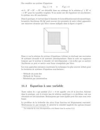 On considère un système d’équations
h(y, z) = 0 ≡ F(y) = 0
où h : Rn
× Rn
→ Rn
est dérivable dans un voisinage de la solution y∗
∈ Rn
et
z ∈ Rm
pour les variables exogènes. Si au moins une des équations est non-linéaire,
le système sera dit non-linéaire.
Dans la pratique, et surtout dans le domaine de la modélisation macroéconométrique,
la matrice Jacobienne ∂h/∂y′
peut souvent être permutée de sorte à faire apparaı̂tre
une structure récursive par blocs comme indiquée dans la figure ci-après1
:
.
.
.
.
.
.
.
.
.
.
.
.
.
.
.
.
.
.
.
.
.
.
.
.
.
.
.
.
.
.
.
.
.
.
.
.
.
.
.
.
.
.
.
.
.
.
.
.
.
.
.
.
.
.
.
.
.
.
.
.
.
.
.
.
.
.
.
.
.
.
.
.
.
.
.
.
.
.
.
.
.
.
.
.
.
.
.
.
.
.
.
.
.
.
.
.
.
.
.
.
.
.
.
.
.
.
.
.
.
.
.
.
.
.
.
.
.
.
.
.
.
.
.
.
.
.
.
.
.
.
.
.
.
.
.
.
.
.
.
.
.
.
.
.
.
.
.
.
.
.
.
.
.
.
.
.
.
.
.
.
.
.
.
.
.
.
.
.
.
.
.
.
.
.
.
.
.
.
.
.
.
.
.
.
.
.
.
.
.
.
.
.
.
.
.
.
.
.
.
.
.
.
.
.
.
.
.
.
.
.
.
.
.
.
.
.
.
.
.
.
.
.
.
.
.
.
.
.
.
.
.
.
.
.
.
.
.
.
.
.
.
.
.
.
.
.
.
.
.
.
.
.
.
.
.
.
.
.
.
.
.
.
.
.
.
.
.
.
.
.
.
.
.
.
.
.
.
.
.
.
.
.
.
.
.
.
.
.
.
.
.
.
.
.
.
.
.
.
.
.
.
.
.
.
.
.
.
.
.
.
.
.
.
.
.
.
.
.
.
.
.
.
.
.
.
.
.
.
.
.
.
.
.
.
.
.
.
.
.
.
.
.
.
.
.
.
.
.
.
.
.
.
.
.
.
.
.
.
.
.
.
.
.
.
.
.
.
.
.
.
.
.
.
.
.
.
.
.
.
.
.
.
.
.
.
.
.
.
.
.
.
.
.
.
.
.
.
.
.
.
.
.
.
.
.
.
.
.
.
.
.
.
.
.
.
.
.
.
.
.
.
.
.
.
.
.
.
.
.
.
.
.
.
.
.
.
.
.
.
.
.
.
.
.
.
.
.
.
.
.
.
.
.
.
.
.
.
.
.
.
.
.
.
.
.
.
.
.
.
.
.
.
.
.
.
.
.
.
.
.
.
.
.
.
.
.
.
.
.
.
.
.
.
.
.
.
.
.
.
.
.
.
.
.
.
.
.
.
.
.
.
.
.
.
.
.
.
.
.
.
.
.
.
.
.
.
.
.
.
.
.
.
.
.
.
.
.
.
.
.
.
.
.
.
.
.
.
.
.
.
.
.
.
.
.
.
.
.
.
.
.
.
.
.
.
.
.
.
.
.
.
.
.
.
.
.
.
.
.
.
.
.
.
.
.
.
.
.
.
.
.
.
.
.
.
.
.
.
.
.
.
.
.
.
.
.
.
.
.
.
.
.
.
.
.
.
.
.
.
.
.
.
.
.
.
.
.
.
.
.
.
.
.
.
.
.
.
.
.
.
.
.
.
.
.
.
.
.
.
.
.
.
.
.
.
.
.
.
.
.
.
.
.
.
.
.
.
.
.
.
.
.
.
.
.
.
.
.
.
.
.
.
.
.
.
.
.
.
.
.
.
.
.
.
.
.
.
.
.
.
.
.
.
.
.
.
.
.
.
.
.
.
.
.
.
.
.
.
.
.
.
.
.
.
.
.
.
.
.
.
.
.
.
.
.
.
.
.
.
.
.
.
.
.
.
.
.
.
.
.
.
.
.
.
.
.
.
.
.
.
.
.
.
.
.
.
.
.
.
.
.
.
.
.
.
.
.
.
.
.
.
.
.
.
.
.
.
.
.
.
.
.
.
.
.
.
.
.
.
.
.
.
.
.
.
.
.
.
.
.
.
.
.
.
.
.
.
.
.
.
.
.
.
.
.
.
.
.
.
.
.
.
.
.
.
.
.
.
.
.
.
.
.
.
.
.
.
.
.
.
.
.
.
.
.
.
.
.
.
.
.
.
.
.
.
.
.
.
.
.
.
.
.
.
.
.
.
.
.
.
.
.
.
.
.
.
.
.
.
.
.
.
.
.
.
.
.
.
.
.
.
.
.
.
.
.
.
.
.
.
.
.
.
.
.
.
.
.
.
.
.
.
.
.
.
.
.
.
.
.
.
.
.
.
.
.
.
.
.
.
.
.
.
.
.
.
.
.
.
.
.
.
.
.
.
.
.
.
.
.
.
.
.
.
.
.
.
.
.
.
.
.
.
.
.
.
.
.
.
.
.
.
.
.
.
.
.
.
.
.
.
.
.
.
.
.
.
.
.
.
.
.
.
.
.
.
.
.
.
.
.
.
.
.
.
.
.
.
.
.
.
.
.
.
.
.
.
.
.
.
.
.
.
.
.
.
.
.
.
.
.
.
.
.
.
.
.
.
.
.
.
.
.
.
.
.
.
.
.
.
.
.
.
.
.
.
.
.
.
.
.
.
.
.
.
.
.
.
.
.
.
.
.
.
.
.
.
.
.
.
.
.
.
.
.
.
.
.
.
.
.
.
.
.
.
.
.
.
.
.
.
.
.
.
.
.
.
.
.
.
.
.
.
.
.
.
.
.
.
.
.
.
.
.
.
.
.
.
.
.
.
.
.
.
.
.
.
.
.
.
.
.
.
.
.
.
.
.
.
.
.
.
.
.
.
.
.
.
.
.
.
.
.
.
.
.
.
.
.
.
.
.
.
.
.
.
.
.
.
.
.
.
.
.
.
.
.
.
.
.
.
.
.
.
.
.
.
.
.
.
.
.
.
.
.
.
.
.
.
.
.
.
.
.
.
.
.
.
.
.
.
.
.
.
.
.
.
.
.
.
.
.
.
.
.
.
.
.
.
.
.
.
.
.
.
.
.
.
.
.
.
.
.
.
.
.
.
.
.
.
.
.
.
.
.
.
.
.
.
.
.
.
.
.
.
.
.
.
.
.
.
.
.
.
.
.
.
.
.
.
.
.
.
.
.
.
.
.
.
.
.
.
.
.
.
.
.
.
.
.
.
.
.
.
.
.
.
.
.
.
.
.
.
.
.
.
.
.
.
.
.
.
.
.
.
.
.
.
.
.
.
.
.
.
.
.
.
.
.
.
.
.
.
.
.
.
.
.
.
.
.
.
.
.
.
.
.
.
.
.
.
.
.
.
.
.
.
.
.
.
.
.
.
.
.
.
.
.
.
.
.
.
.
.
.
.
.
.
.
.
.
.
.
.
.
.
.
.
.
.
.
.
.
.
.
.
.
.
.
.
.
.
.
.
.
.
.
.
.
.
.
.
.
.
.
.
.
.
.
.
.
.
.
.
.
.
.
.
.
.
.
.
.
.
.
.
.
.
.
.
.
.
.
.
.
.
.
.
.
.
.
.
.
.
.
.
.
.
.
.
.
.
.
.
.
.
.
.
.
.
.
.
.
.
.
.
.
.
.
.
.
.
.
.
.
.
.
.
.
.
.
.
.
.
.
.
.
.
.
.
.
.
.
.
.
.
.
.
.
.
.
.
.
.
.
.
.
.
.
.
.
.
.
.
.
.
.
.
.
.
.
.
.
.
.
.
.
.
.
.
.
.
.
.
.
.
.
.
.
.
.
.
.
.
.
.
.
.
.
.
.
.
.
.
.
.
.
.
.
.
.
.
.
.
.
.
.
.
.
.
.
.
.
.
.
.
.
.
.
.
.
.
.
.
.
.
.
.
.
.
.
.
.
.
.
.
.
.
.
.
.
.
.
.
.
.
.
.
.
.
.
.
.
.
.
.
.
.
.
.
.
.
.
.
.
.
.
.
.
.
.
.
.
.
.
.
.
.
.
.
.
.
.
.
.
.
.
.
.
.
.
.
.
.
.
.
.
.
.
.
.
.
.
.
.
.
.
.
.
.
.
.
.
.
.
.
.
.
.
.
.
.
.
.
.
.
.
.
.
.
.
.
.
.
.
.
.
.
.
.
.
.
.
.
.
.
.
.
.
.
.
.
.
.
.
.
.
.
.
.
.
.
.
.
.
.
.
.
.
.
.
.
.
.
.
.
.
.
.
.
.
.
.
.
.
.
.
.
.
.
.
.
.
.
.
.
.
.
.
.
.
.
.
.
.
.
.
.
.
.
.
.
.
.
.
.
.
.
.
.
.
.
.
.
.
.
.
.
.
.
.
.
.
.
.
.
.
.
.
.
.
.
.
.
.
.
.
.
.
.
.
.
.
.
.
.
.
.
.
.
.
.
.
.
.
.
.
.
.
.
.
.
.
.
.
.
.
.
.
.
.
.
.
.
.
.
.
.
.
.
.
.
.
.
.
.
.
.
.
.
.
.
.
.
.
.
.
.
.
.
.
.
.
.
.
.
.
.
.
.
.
.
.
.
.
.
.
.
.
.
.
.
.
.
.
.
.
.
.
.
.
.
.
.
.
.
.
.
.
.
.
.
.
.
.
.
.
.
.
.
.
.
.
.
.
.
.
.
.
.
.
.
.
.
.
.
.
.
.
.
.
.
.
.
.
.
.
.
.
.
.
.
.
.
.
.
.
.
.
.
.
.
.
.
.
.
.
.
.
.
.
.
.
.
.
.
.
.
.
.
.
.
.
.
.
.
.
.
.
.
.
.
.
.
.
.
.
.
.
.
.
.
.
.
.
.
.
.
.
.
.
.
.
.
.
.
.
.
.
.
.
.
.
.
.
.
.
.
.
.
.
.
.
.
.
.
.
.
.
.
.
.
.
.
.
.
.
.
.
.
.
.
.
.
.
.
.
.
.
.
.
.
.
.
.
.
.
.
.
.
.
.
.
.
.
.
.
.
.
.
.
.
.
.
.
.
.
.
.
.
.
.
.
.
.
.
.
.
.
.
.
.
.
.
.
.
.
.
.
.
.
.
.
.
.
.
.
.
.
.
.
.
.
.
.
.
.
.
.
.
.
.
.
.
.
.
.
.
.
.
.
.
.
.
.
.
.
.
.
.
.
.
.
.
.
.
.
.
.
.
.
.
.
.
.
.
.
.
.
.
.
.
.
.
.
.
.
.
.
.
.
.
.
.
.
.
.
.
.
.
.
.
.
.
.
.
.
.
.
.
.
.
.
.
.
.
.
.
.
.
.
.
.
.
.
.
.
.
.
.
.
.
.
.
.
.
.
.
.
.
.
.
.
.
.
.
.
.
.
.
.
.
.
.
.
.
.
.
.
.
.
.
.
.
.
.
.
.
.
.
.
.
.
.
.
.
.
.
.
.
.
.
.
.
.
.
.
.
.
.
.
.
.
.
.
.
.
.
.
.
.
.
.
.
.
.
.
.
.
.
.
.
.
.
.
.
.
.
.
.
.
.
.
.
.
.
.
.
.
.
.
.
.
.
.
.
.
.
.
.
.
.
.
.
.
.
.
.
.
.
.
.
.
.
.
.
.
.
.
.
.
.
.
.
.
.
.
.
.
.
.
.
.
.
.
.
.
.
.
.
.
.
.
.
.
.
.
.
.
.
.
.
.
.
.
.
.
.
.
.
.
.
.
.
.
.
.
.
.
.
.
.
.
.
.
.
.
.
.
.
.
.
.
.
.
.
.
.
.
.
.
.
.
.
.
.
.
.
.
.
.
.
.
.
.
.
.
.
.
.
.
.
.
.
.
.
.
.
.
.
.
.
.
.
.
.
.
.
.
.
.
.
.
.
.
.
.
.
.
.
.
.
.
.
.
.
.
.
.
.
.
.
.
.
.
.
.
.
.
.
.
.
.
.
.
.
.
.
.
.
.
.
.
.
.
.
.
.
.
.
.
.
.
.
.
.
.
.
.
.
.
.
.
.
.
.
.
.
.
.
.
.
.
.
.
.
.
.
.
.
.
.
.
.
.
.
.
.
.
.
.
.
.
.
.
.
.
.
.
.
.
.
.
.
.
.
.
.
.
.
.
.
.
.
.
.
.
.
.
.
.
.
.
.
.
.
.
.
.
.
.
.
.
.
.
.
.
.
.
.
.
.
.
.
.
.
.
.
.
.
.
.
.
.
.
.
.
.
.
.
.
.
.
.
.
.
.
.
.
.
.
.
.
.
.
.
.
.
.
.
.
.
.
.
.
.
.
.
.
.
.
.
.
.
.
.
.
.
.
.
.
.
.
.
.
.
.
.
.
.
.
.
.
.
.
.
.
.
.
.
.
.
.
.
.
.
.
.
.
.
.
.
.
.
.
.
.
.
.
.
.
.
.
.
.
.
.
.
.
.
.
.
.
.
.
.
.
.
.
.
.
.
.
.
.
.
.
.
.
.
.
.
.
.
.
.
.
.
.
.
.
.
.
.
.
.
.
.
.
.
.
.
.
.
.
.
.
.
.
.
.
.
.
.
.
.
.
.
.
.
.
.
.
.
.
.
.
.
.
.
.
.
.
.
.
.
.
.
.
.
.
.
.
.
.
.
.
.
.
.
.
.
.
.
.
.
.
.
.
.
.
.
.
.
.
.
.
.
.
.
.
.
.
.
.
.
.
.
.
.
.
.
.
.
.
.
.
.
.
.
.
.
.
.
.
.
.
.
.
.
.
.
.
.
.
.
.
.
.
.
.
.
.
.
.
.
.
.
.
.
.
.
.
.
.
.
.
.
.
.
.
.
.
.
.
.
.
.
.
.
.
.
.
.
.
.
.
.
.
.
.
.
.
.
.
.
.
.
.
.
.
.
.
.
.
.
.
.
.
.
.
.
.
.
.
.
.
.
.
.
.
.
.
.
.
.
.
.
.
.
.
.
.
.
.
.
.
.
.
.
.
.
.
.
.
.
.
.
.
.
.
.
.
.
.
.
.
.
.
.
.
.
.
.
.
.
.
.
.
.
.
.
.
.
.
.
.
.
.
.
.
.
.
.
.
.
.
.
.
.
.
.
.
.
.
.
.
.
.
.
.
.
.
.
.
.
.
.
.
.
.
.
.
.
.
.
.
.
.
.
.
.
.
.
.
.
.
.
.
.
.
.
.
.
.
.
.
.
.
.
.
.
.
.
.
.
.
.
.
.
.
.
.
.
.
.
.
.
.
.
.
.
.
.
.
.
.
.
.
.
.
.
.
.
.
.
.
.
.
.
.
.
.
.
.
.
.
.
.
.
.
.
.
.
.
.
.
.
.
.
.
.
.
.
.
.
.
.
.
.
.
.
.
.
.
.
.
.
.
.
.
.
.
.
.
.
.
.
.
.
.
.
.
.
.
.
.
.
.
.
.
.
.
.
.
.
.
.
.
.
.
.
.
.
.
.
.
.
.
.
.
.
.
.
.
.
.
.
.
.
.
.
.
.
.
.
.
.
.
.
.
.
.
.
.
.
.
.
.
.
.
.
.
.
.
.
.
.
.
.
.
.
.
.
.
.
.
.
.
.
.
.
.
.
.
.
.
.
.
.
.
.
.
.
.
.
.
.
.
.
.
.
.
.
.
.
.
.
.
.
.
.
.
.
.
.
.
.
.
.
.
.
.
.
.
.
.
.
.
.
.
.
.
.
.
.
.
.
.
.
.
.
.
.
.
.
.
.
.
.
.
.
.
.
.
.
.
.
.
.
.
.
.
.
.
.
.
.
.
.
.
.
.
.
.
.
.
.
.
.
.
.
.
.
.
.
.
.
.
.
.
.
.
.
.
.
.
.
.
.
.
.
.
.
.
.
.
.
.
.
.
.
.
.
.
.
.
.
.
.
.
.
.
.
.
.
.
.
.
.
.
.
.
.
.
.
.
.
.
.
.
.
.
.
.
.
.
.
.
Dans ce cas la solution du système d’équations s’obtient en résolvant une succession
de systèmes récursifs et de systèmes interdépendants. Dans la suite on supposera
toujours que le système à résoudre est interdépendant, c’est-à-dire que sa matrice
Jacobienne ne peut se mettre sous forme triangulaire par blocs.
Les trois approches suivantes constituent les techniques les plus souvent utilisés pour
la résolution de systèmes d’équations non-linéaires :
– Méthode du point fixe
– Méthode de Newton
– Résolution par minimisation
11.1 Equation à une variable
Toute valeur de x qui satisfait f(x) = 0 est appelée zéro de la fonction. Souvent
dans la pratique, soit il n’existe pas de solution analytique à ce problème, soit son
obtention est très laborieuse. Remarquons que toute égalité peut être mise sous cette
forme.
Le problème de la recherche des zéros d’une fonction est fréquemment rencontré.
Mentionnons ici, par exemple, le calcul de la volatilité implicite des options (donner
1
La recherche de cette décomposition a été illustré dans la section 8.3.1.
 