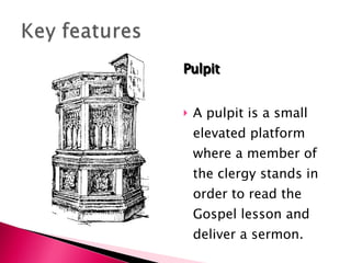 Pulpit A pulpit is a small elevated platform where a member of the clergy stands in order to read the Gospel lesson and deliver a sermon. 