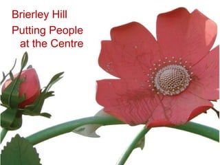 Brierley Hill Putting People at the Centre 