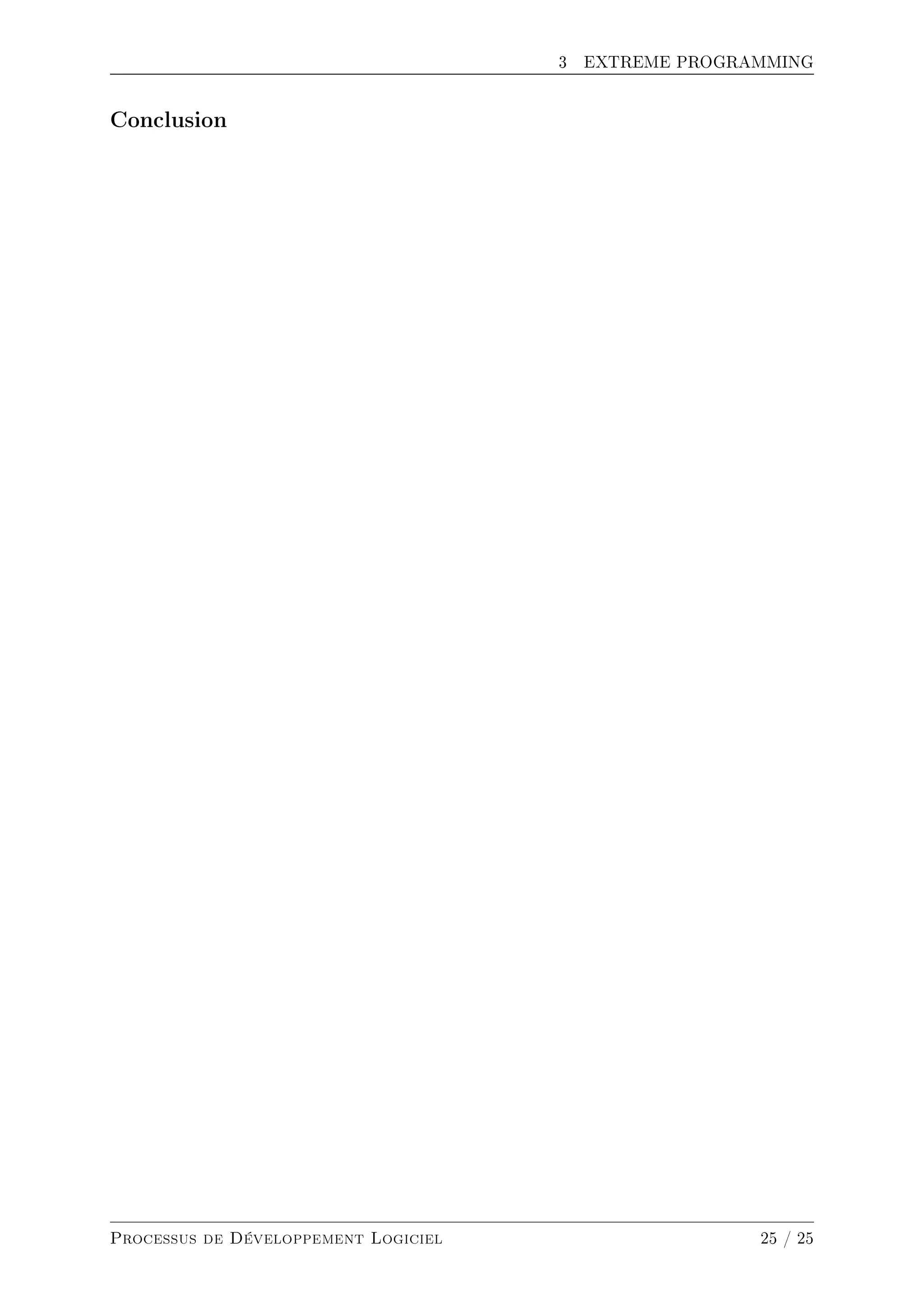 3 EXTREME PROGRAMMING
Conclusion
Processus de Développement Logiciel 25 / 25
 