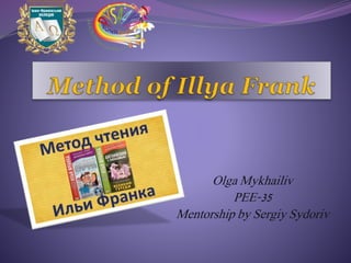 Olga Mykhailiv
PEE-35
Mentorship by Sergiy Sydoriv
 