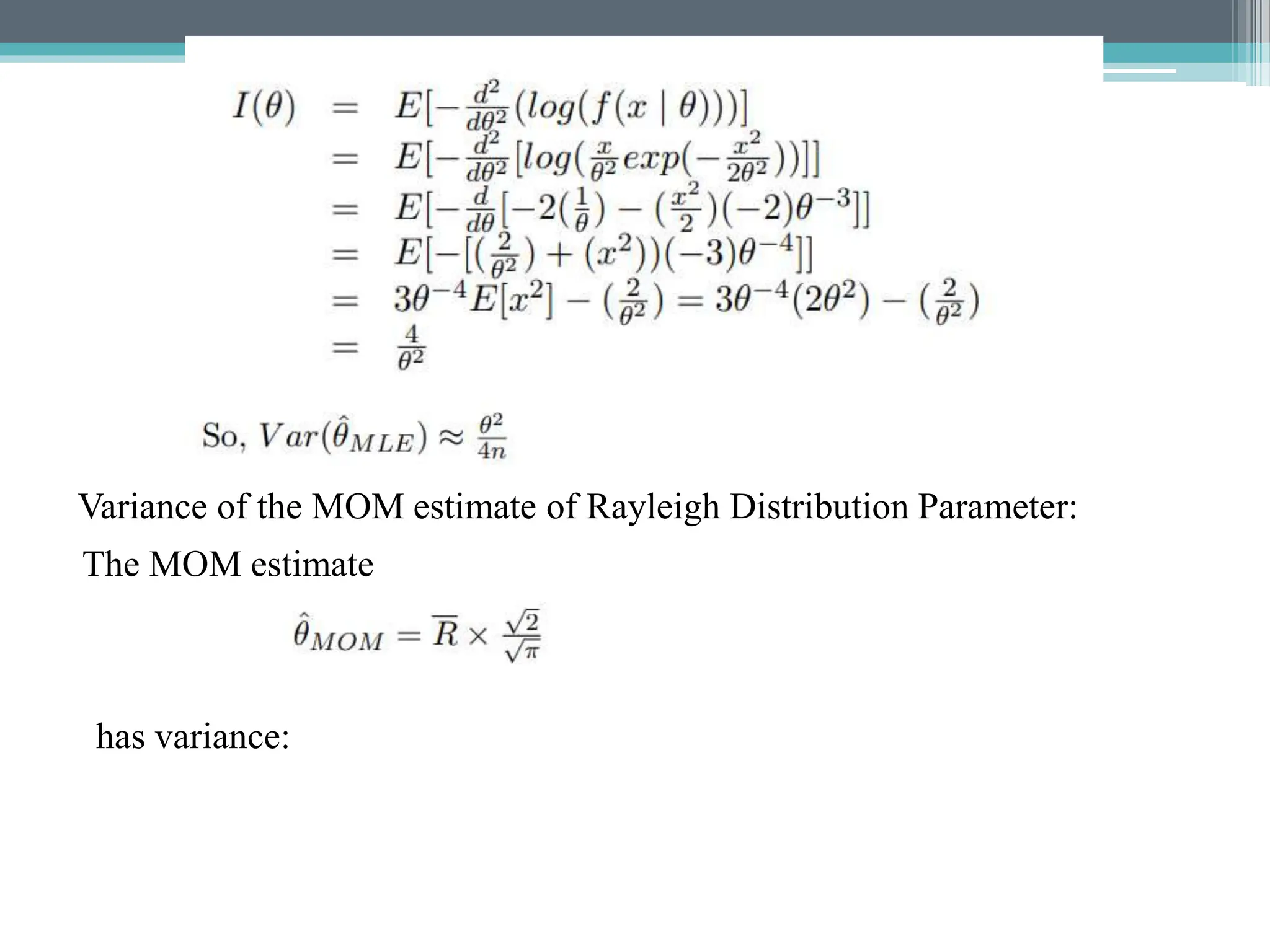 Variance of the MOM estimate of Rayleigh Distribution Parameter:
The MOM estimate
has variance:
 