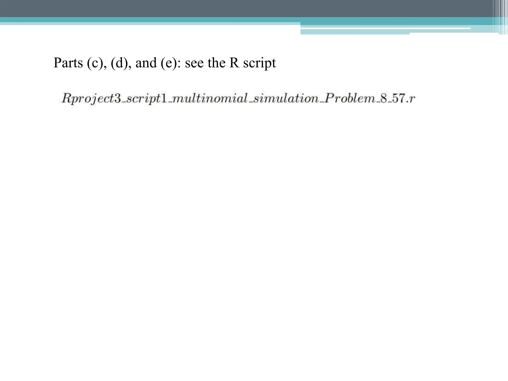 Parts (c), (d), and (e): see the R script
 