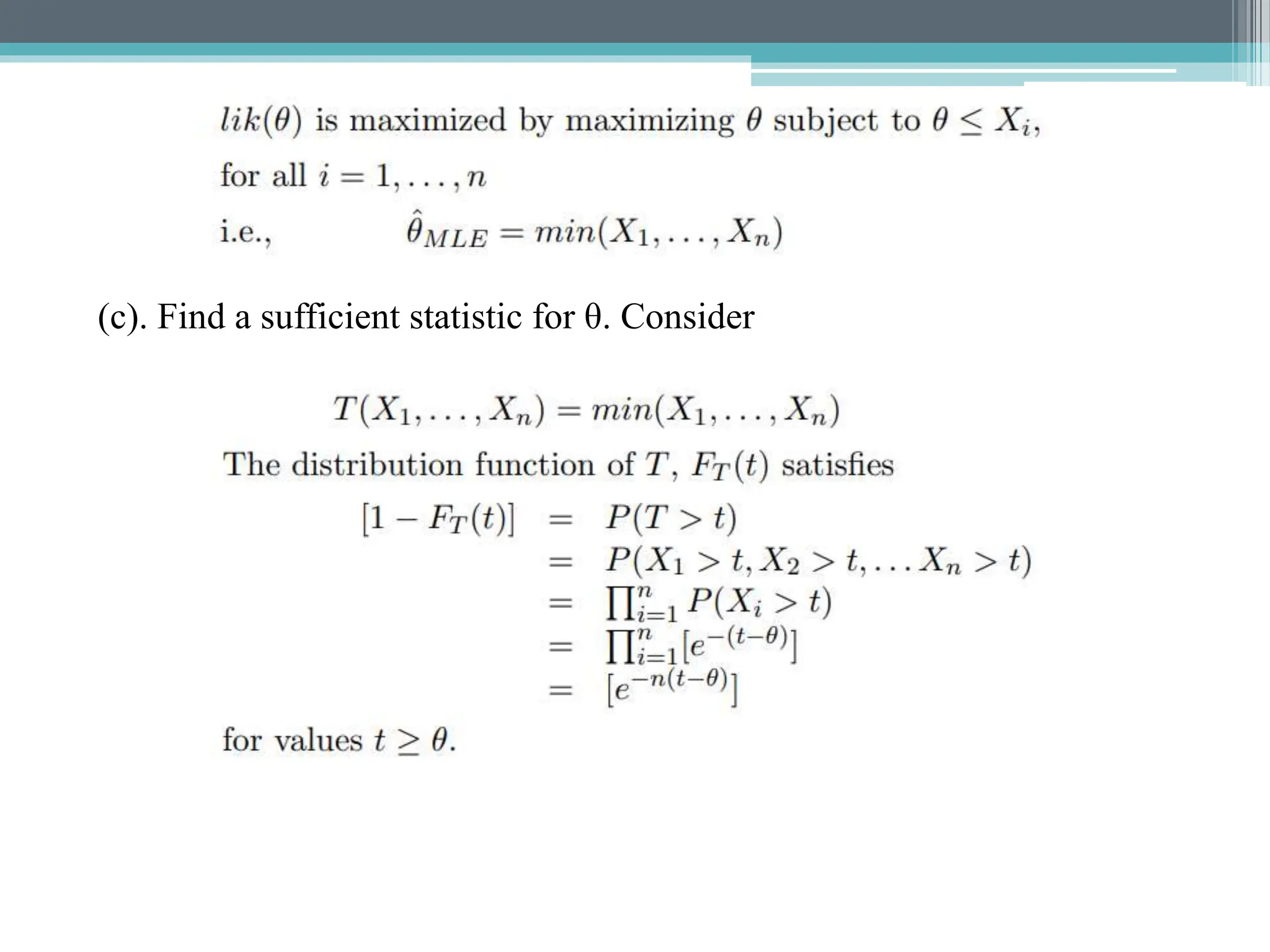 (c). Find a sufficient statistic for θ. Consider
 