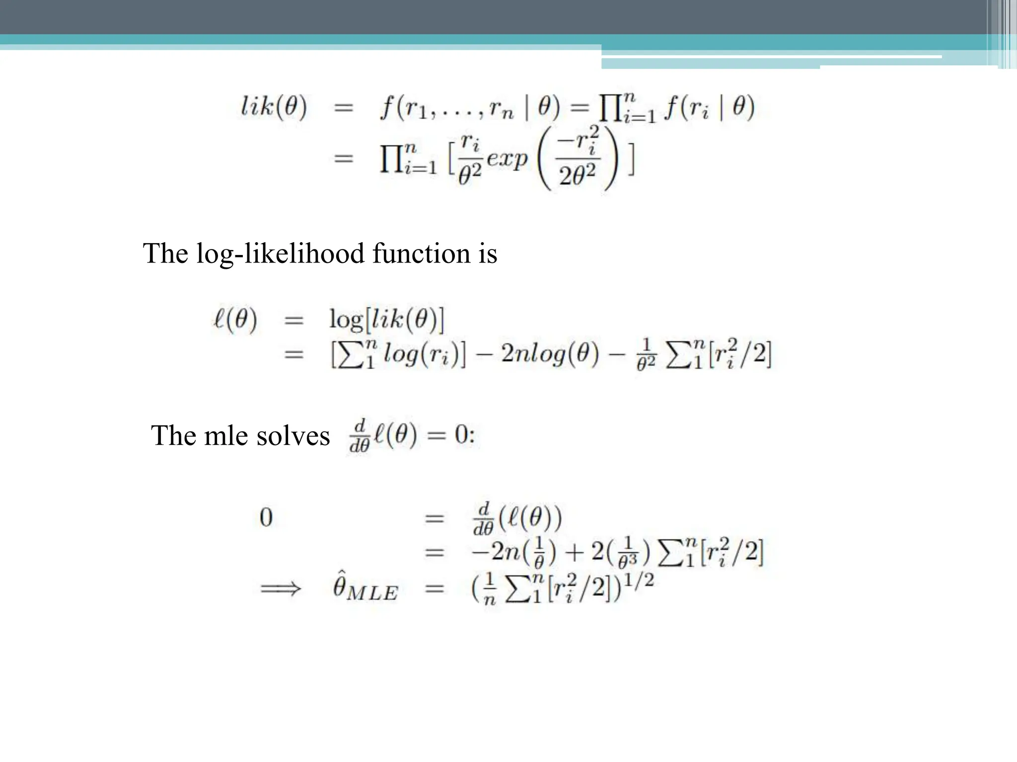 The log-likelihood function is
The mle solves
 