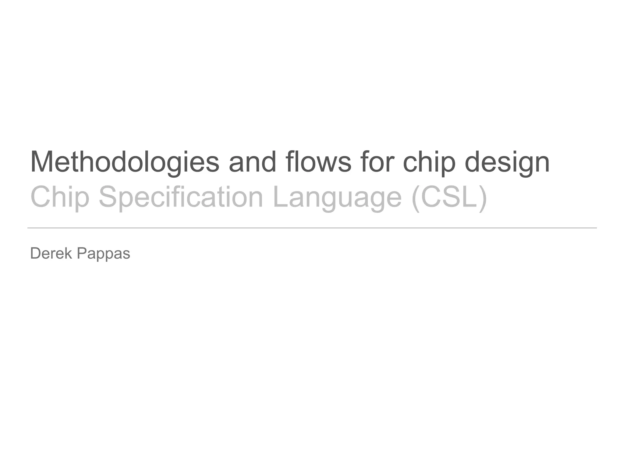 Methodologies and flows for chip design | PPTX