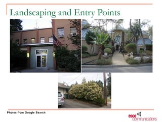 Landscaping and Entry Points




Photos from Google Search
 
