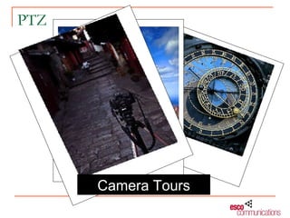 PTZ




      Camera Tours
 