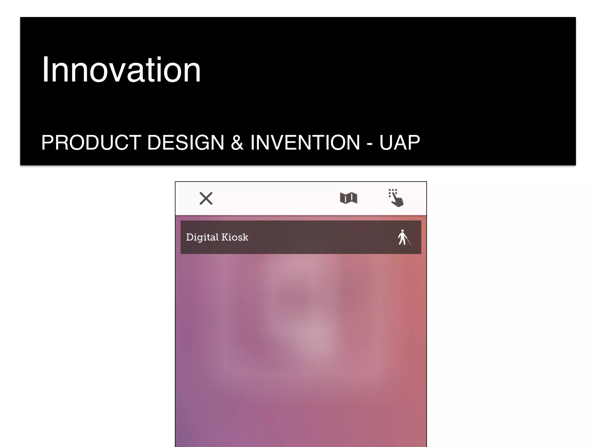 PRODUCT DESIGN & INVENTION - UAP
Innovation
 