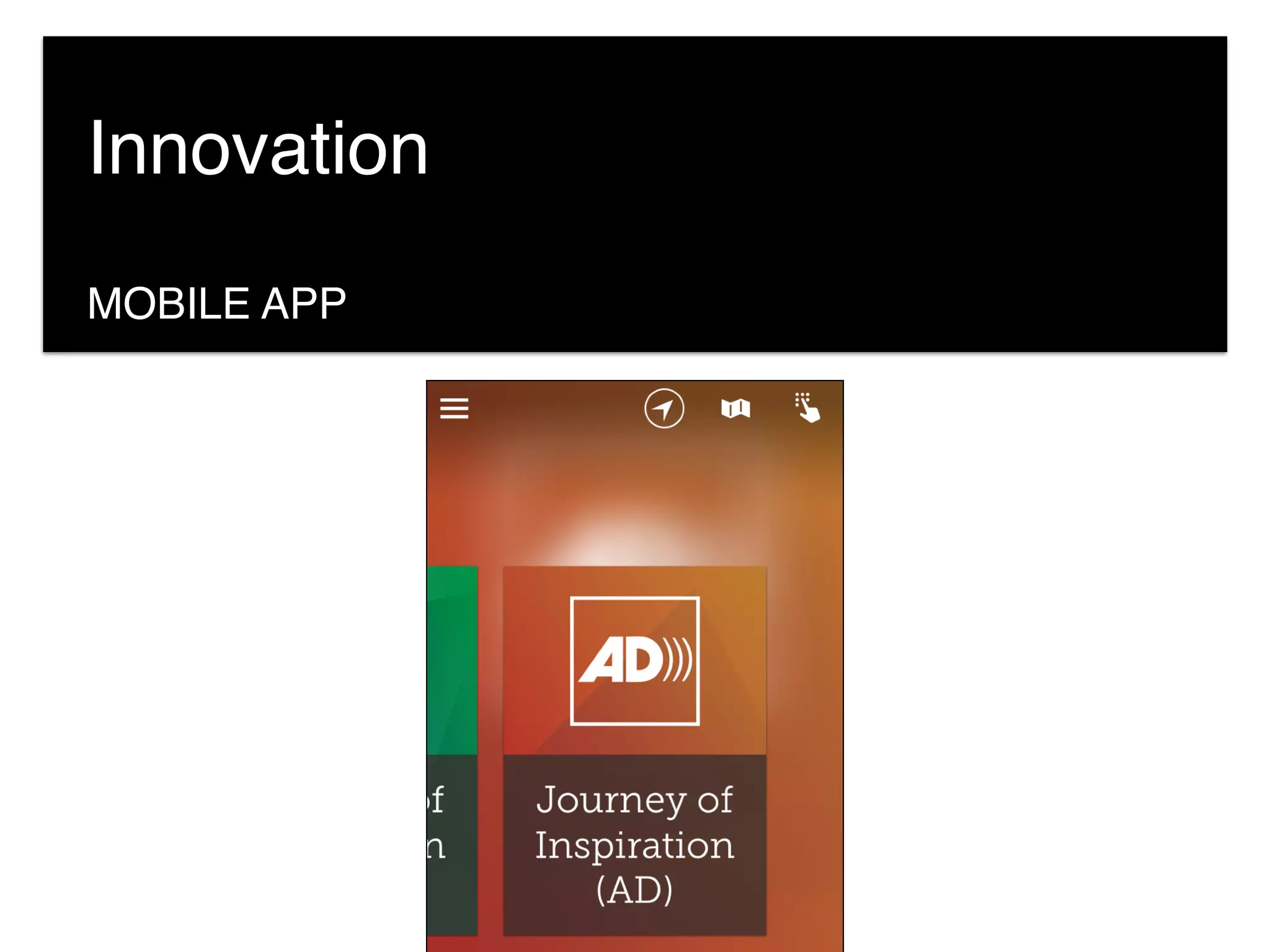 MOBILE APP
Innovation
 