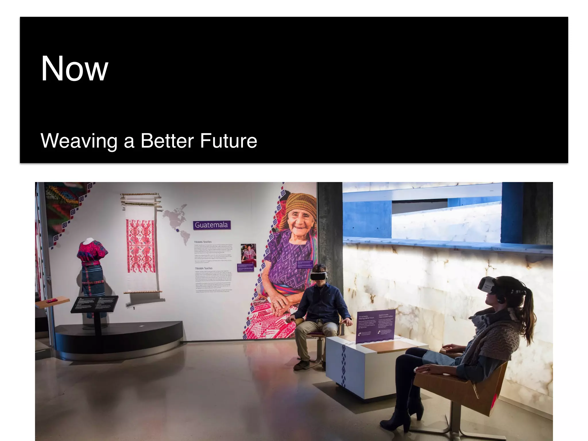 Weaving a Better Future
Now
 