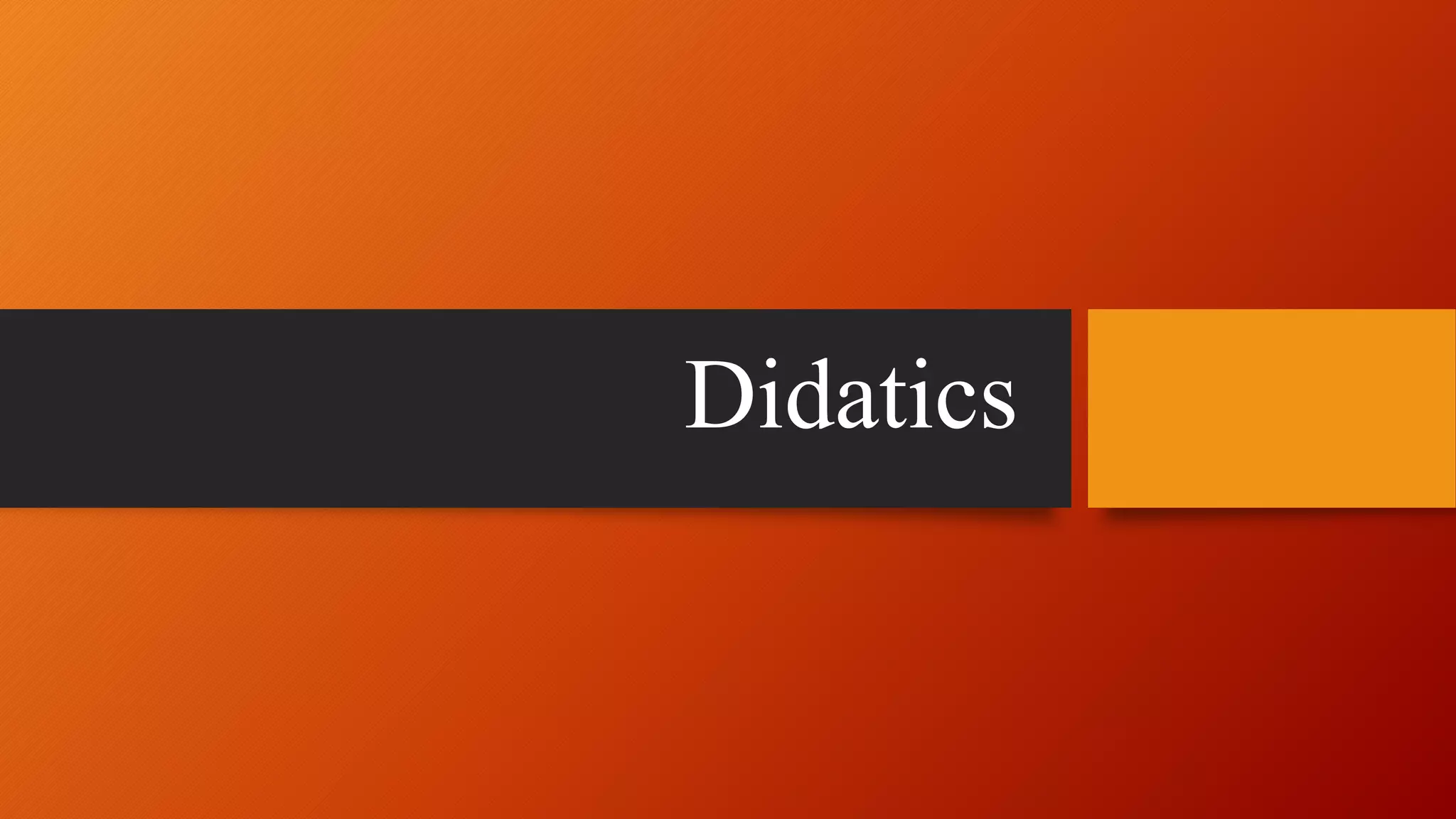 Didatics
 
