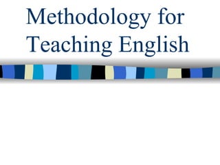 Methodology for
Teaching English

 