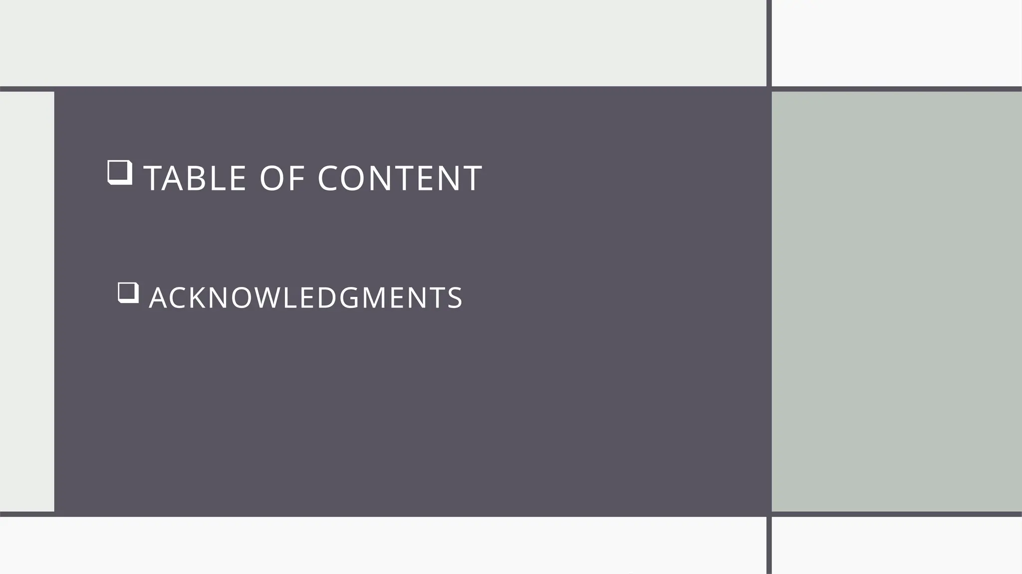  TABLE OF CONTENT
 ACKNOWLEDGMENTS
 