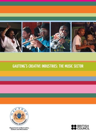 GAUTENG’S CREATIVE INDUSTRIES: THE MUSIC SECTOR
 