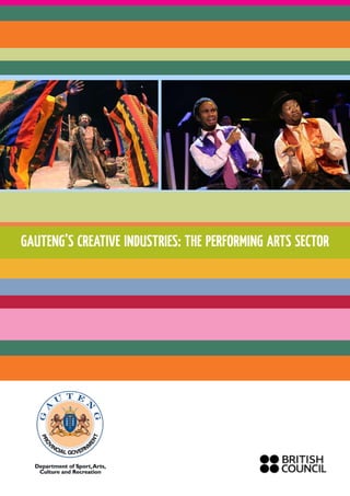 GAUTENG’S CREATIVE INDUSTRIES: THE PERFORMING ARTS SECTOR
 
