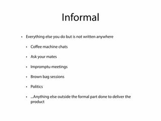 DSDM 
Scrum 
Evo 
totally rejected. 
2. Take any required minor corrective actions (for example, bug-fixing) 
to ‘stabilize’ the system. 
Act 
Plan 
Do 
Study 
Analyze the 
Feedback Results 
from the Evo 
Step  the Current 
Environment 
Decide ‘What’ 
to do next 
Plan the Evo Step 
Perform the Evo 
Step 
Figure 10.3 
A simplified Evo process: implementing Evo steps. 
SO WHAT ARE SCRUM AND KANBAN ANYWAY? | 5 
• Measure the lead time (average time to complete one item, 
sometimes called “cycle time”), optimize the process to make 
lead time as small and predictable as possible. 
We collect useful Kanban links at: http://www.crisp.se/kanban 
I SYSTEM 
I ANALYSIS 
PROGRAM 
DESIGN 
I coo,.o 
TESTING 
I OPERATIONS 
Figure 2. Implementation steps to develop a large computer program for delivery to a customer. 
I believe in this concept, but the implementation described above is risky and invites failure. The 
problem is illustrated in Figure 4. The testing phase which occurs at the end of the development cycle is the 
first event for which timing, storage, input/output transfers, etc., are experienced as distinguished from 
analyzed. These phenomena are not precisely analyzable. They are not the solutions to the standard partial 
differential equations of mathematical physics for instance. Yet if these phenomena fail to satisfy the various 
external constraints, then invariably a major redesign is required. A simple octal patch or redo of some isolated 
code will not fix these kinds of difficulties. The required design changes are likely to be so disruptive that the 
software requirements upon which the design is based and which provides the rationale for everything are 
violated. Either the requirements must be modified, or a substantial change in the design is required. In effect 
the development process has returned to the origin and one can expect up to a lO0-percent overrun in schedule 
and/or costs. 
One might note that there has been a skipping-over of the analysis and code phases. One cannot, of 
course, produce software without these steps, but generally these phases are managed with relative ease and 
have little impact on requirements, design, and testing. In my experience there are whole departments 
consumed with the analysis of orbit mechanics, spacecraft attitude determination, mathematical optimization 
of payload activity and so forth, but when these departments have completed their difficult and complex work, 
the resultant program steps involvea few lines of serial arithmetic code. If in the execution of their difficult 
and complex work the analysts have made a mistake, the correction is invariably implemented by a minor 
change in the code with no disruptive feedback into the other development bases. 
However, I believe the illustrated approach to be fundamentally sound. The remainder of this 
discussion presents five additional features that must be added to this basic approach to eliminate most of the 
development risks. 
329 
FDD 
RAD 
Next release 
Inception Construction Transition 
Envision and plan Incrementally build a consumable solution Release solution 
DAD 
SAFe 
 