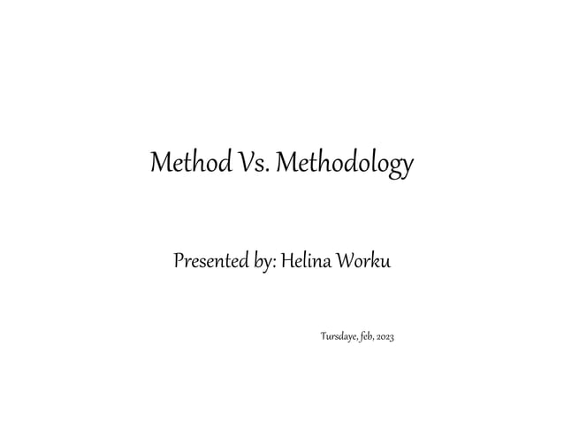 The difference between Method and Methodology | PPTX