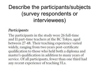 Describe the participants/subjects
(survey respondents or
interviewees)
 