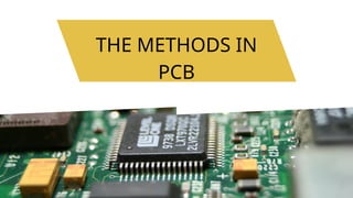 Methods in Designing Printed Circuit board.pptx
