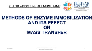 Methods of enzyme immobilization and its effect on mass transfer | PPTX