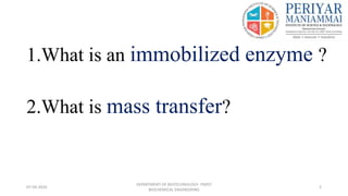 Methods of enzyme immobilization and its effect on mass transfer | PPTX