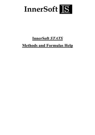 InnerSoft STATS
Methods and Formulas Help
 