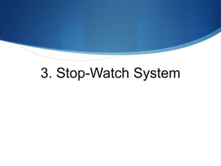 3. Stop-Watch System
 