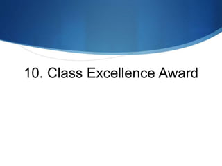 10. Class Excellence Award
 