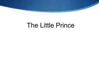 The Little Prince
 