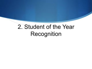 2. Student of the Year
Recognition
 