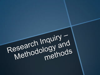 Methods and methodology