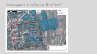 Sarmizegetusa Ulpia Traiana ITABC-MNIT
 