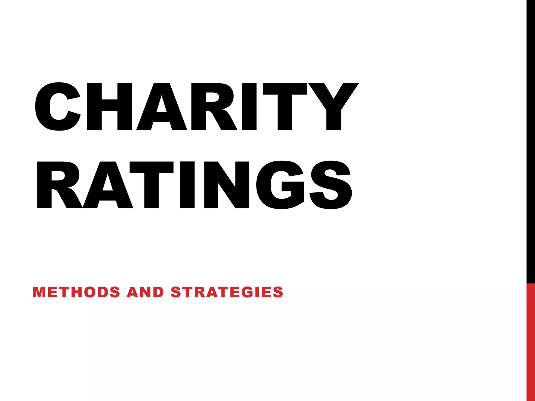 CHARITY
RATINGS
METHODS AND STRATEGIES
 