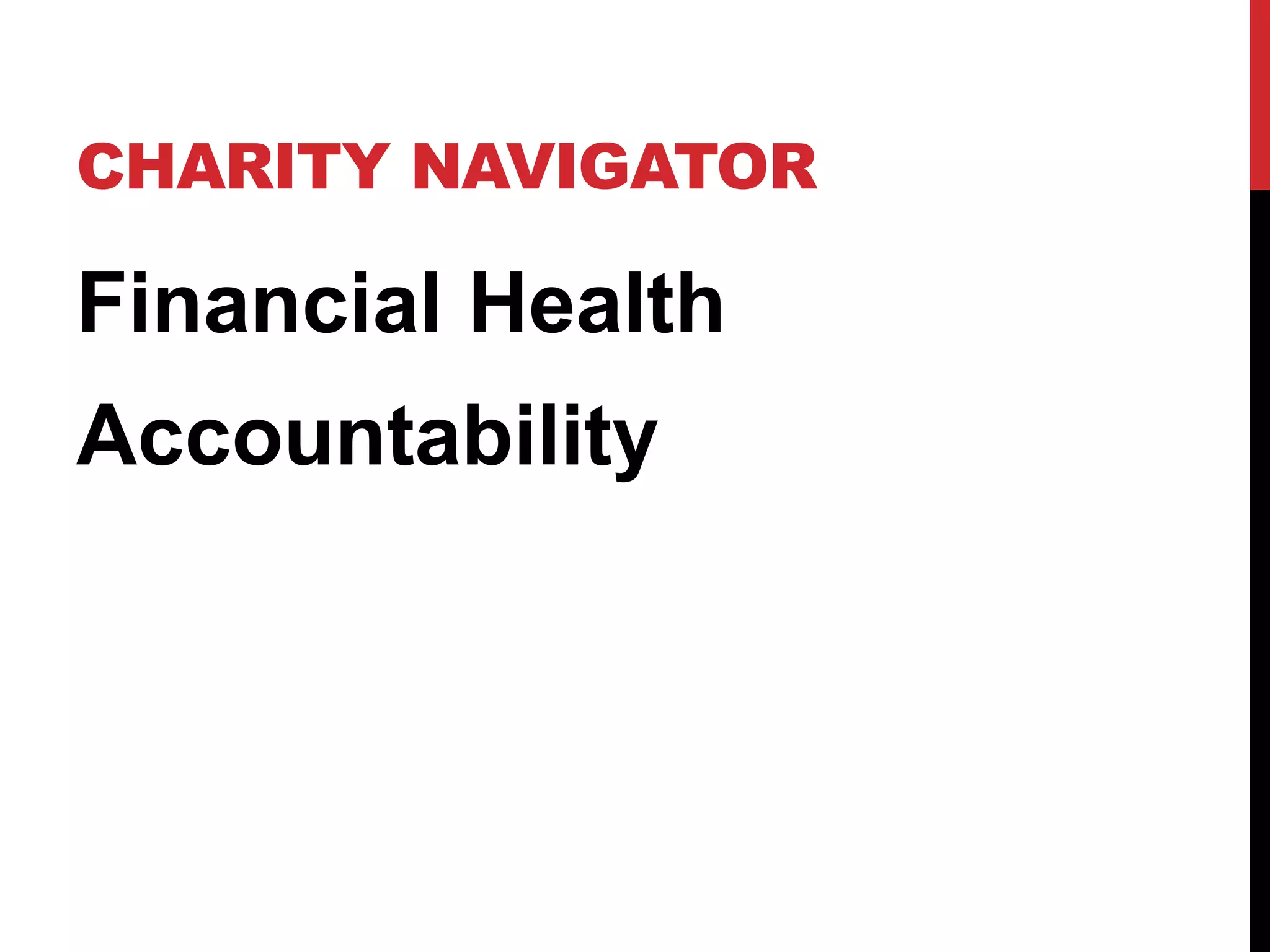 CHARITY NAVIGATOR
Financial Health
Accountability
 
