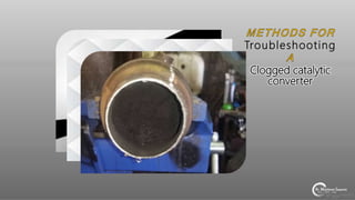 Troubleshooting
Clogged catalytic
converter
 